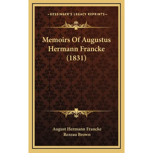 Memoirs Of Augustus Hermann Francke (1831)