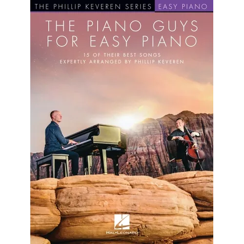 The Piano Guys for Easy Piano - 15 of Their Best Songs Expertly Arranged by Phillip Keveren