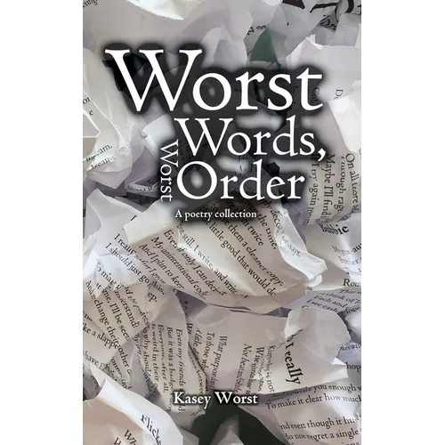 Worst Words, Worst Order: A poetry collection