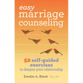 Easy Marriage Counseling: 52 Self-Guided Exercises to Deepen Your Relationship