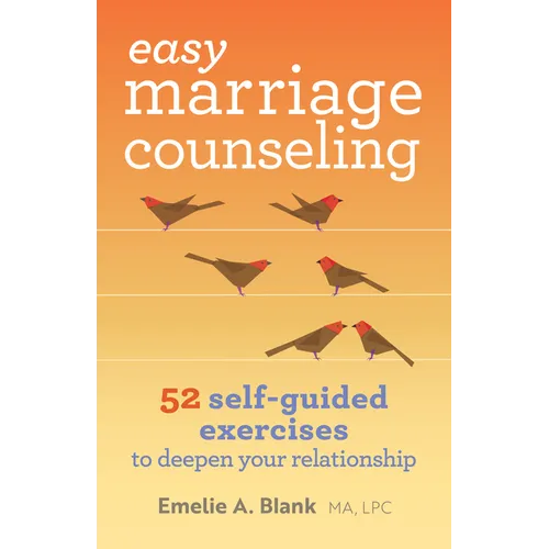 Easy Marriage Counseling: 52 Self-Guided Exercises to Deepen Your Relationship