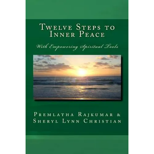 Twelve Steps to Inner Peace (b&w): With Empowering Spiritual Tools