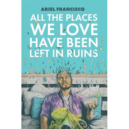 All the Places We Love Have Been Left in Ruins