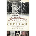 Massachusetts Avenue in the Gilded Age: Palaces & Privilege