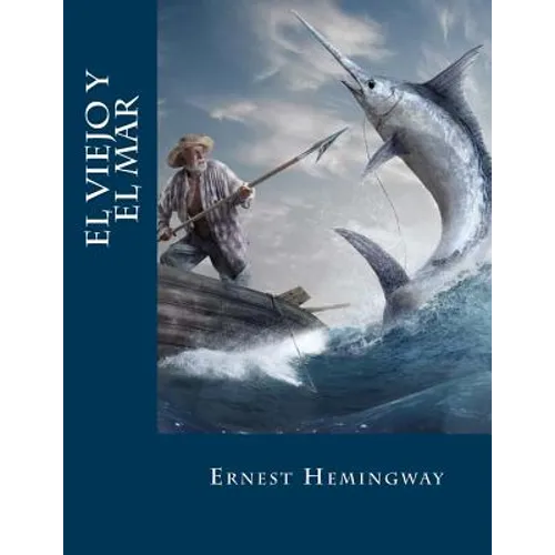 El viejo y el mar (Spanish Edition)