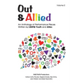 Out & Allied Volume 2: An Anthology of Performance Pieces by LGBTQ Youth & Allies