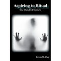 Aspiring to Ritual: One Hundred Sonnets