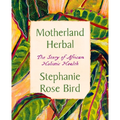 Motherland Herbal: The Story of African Holistic Health