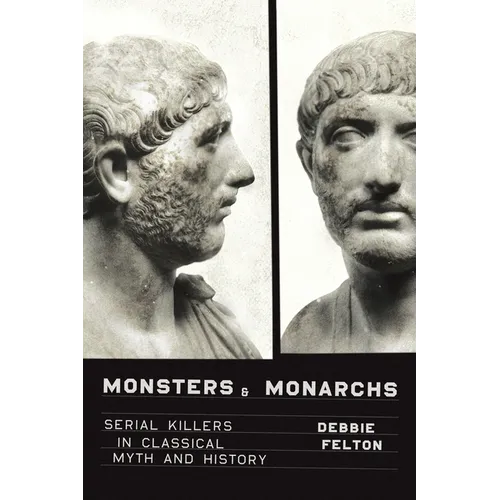 Monsters and Monarchs: Serial Killers in Classical Myth and History