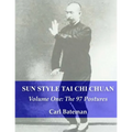 Sun Style Tai Chi Chuan: Volume One: The 97 Postures