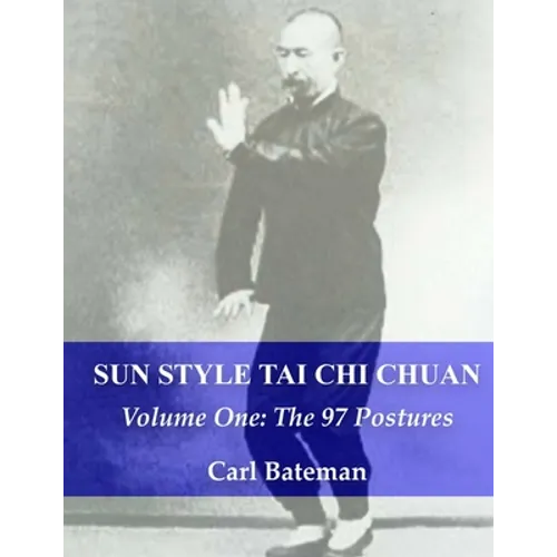 Sun Style Tai Chi Chuan: Volume One: The 97 Postures