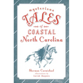 Mysterious Tales of Coastal North Carolina