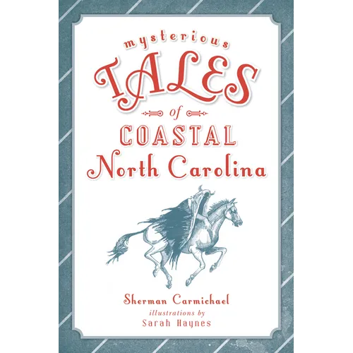 Mysterious Tales of Coastal North Carolina