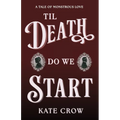 Til Death Do We Start