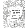 Drawn in St. Pete: An Adult Coloring Book of the Sunshine City