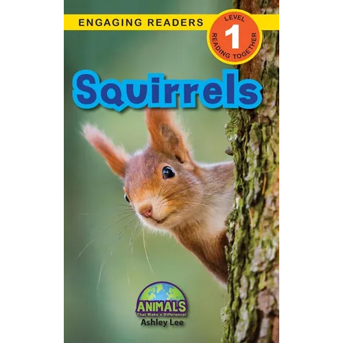 Squirrels: Animals That Make a Difference! (Engaging Readers, Level 1)