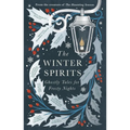 The Winter Spirits: Ghostly Tales for Festive Nights