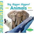 Big, Bigger, Biggest Animals