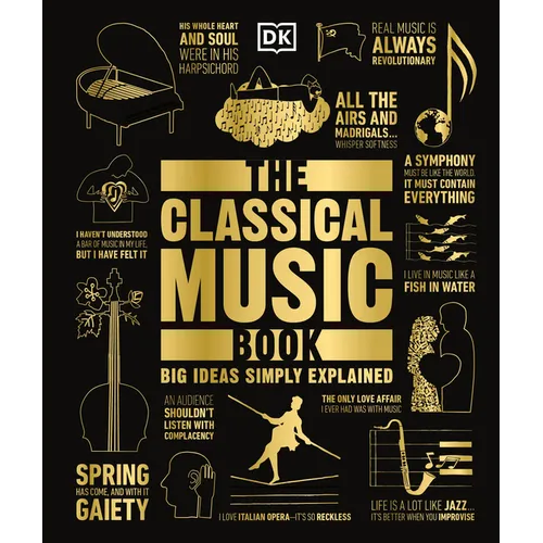 The Classical Music Book: Big Ideas Simply Explained