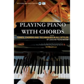 Playing Piano with Chords: Tunes, Chords and Techniques in all Styles