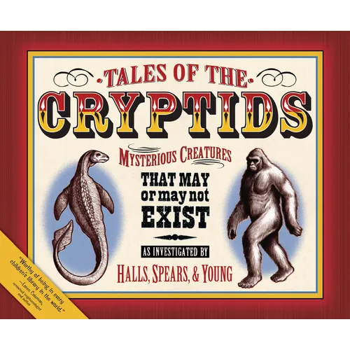 Tales of the Cryptids: Mysterious Creatures That May or May Not Exist