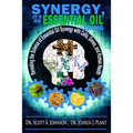 Synergy, It's an Essential Oil Thing: Revealing the Science of Essential Oil Synergy with Cells, Genes, and Human Health