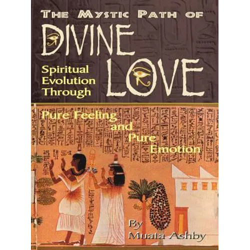 The Mystic Path of Divine Love: Spiritual Evolution Through Pure Feeling and Emotion