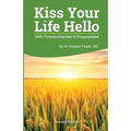 Kiss Your Life Hello with Polysaccharides and Polypeptides Revised