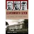 Leavenworth Seven: The Deadly 1931 Prison Break