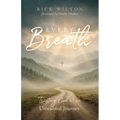 Every Breath: Trusting God in an Unwanted Journey