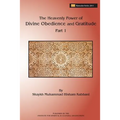 The Heavenly Power of Divine Obedience and Gratitude, Part 1