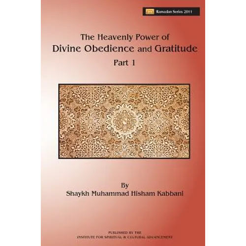 The Heavenly Power of Divine Obedience and Gratitude, Part 1