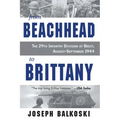 From Beachhead to Brittany: The 29th Infantry Division at Brest, August-September 1944