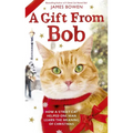 A Gift from Bob: How a Street Cat Helped One Man Learn the Meaning of Christmas