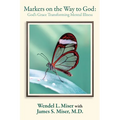 Markers on the Way to God: God's Grace Transforming Mental Illness