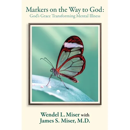 Markers on the Way to God: God's Grace Transforming Mental Illness