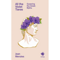 All the Violet Tiaras: Queering the Greek Myths