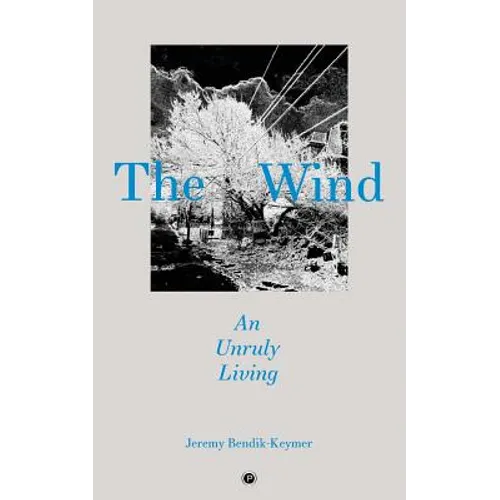 The Wind: An Unruly Living