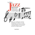 The Art of Jazz Improvisation: For All Instruments