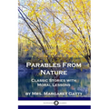 Parables From Nature: Classic Stories with Moral Lessons