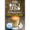 The Daily Grind: How to open & run a coffee shop that makes money
