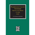 Washington County, Tennessee Superior Court Minutes, 1791-1804.