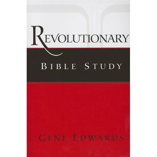 Revolutionary Bible Study: A Chronological Approach to Acts, Paul's Letters, and the First-Century Church