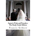 Austen's Pride and Prejudice: The Study Guide Edition: Complete text & integrated study guide