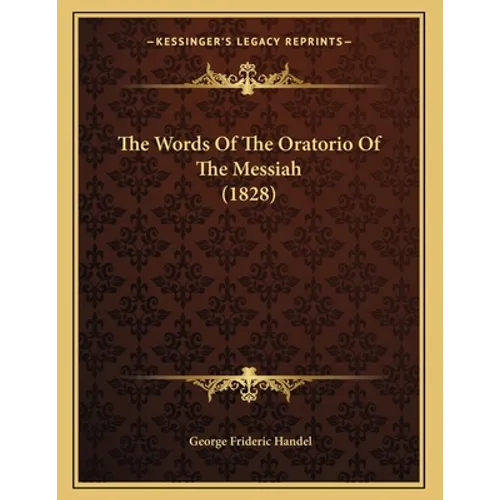 The Words Of The Oratorio Of The Messiah (1828)