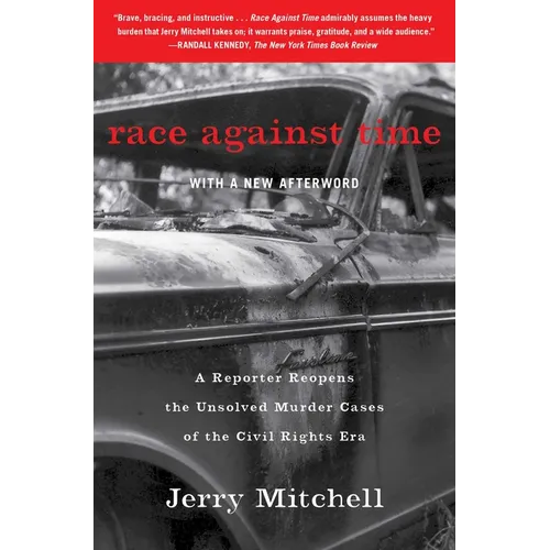 Race Against Time: A Reporter Reopens the Unsolved Murder Cases of the Civil Rights Era