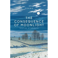 Consequence of Moonlight: Poems