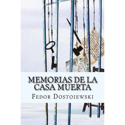 Memorias de la Casa Muerta (Spanish Edition)