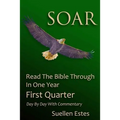 Soar: Read the Bible Through In a Year, First Quarter