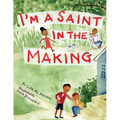 I'm a Saint in the Making